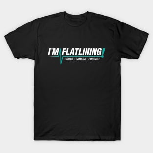 I'm Flatlining (Teal) T-Shirt